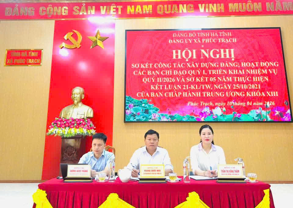 XÃ PHÚC TRẠCH TỔ CHỨC HỘI NGHỊ SƠ KẾT CÔNG TÁC XÂY DỰNG ĐẢNG QUÝ I, TRIỂN KHAI NHIỆM VỤ QUÝ II NĂM 2026; CÁC BAN CHỈ ĐẠO 57, TÔN GIÁO, BCĐ NÔNG THÔN MỚI, KẾT LUẬN SỐ 21-KL/TW.