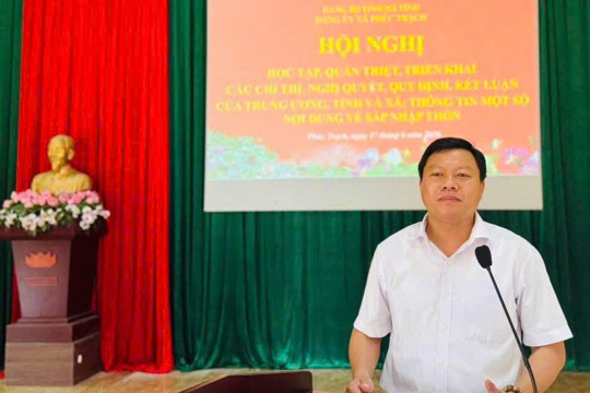 Xã Phúc Trạch tổ chức Hội nghị học tập, quán triệt các văn bản của Trung ương, của Tỉnh và đề án sáp nhập thôn